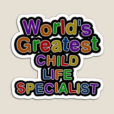 World's Greatest CHILD LIFE SPECIALIST Sticker