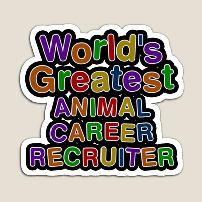 World's Greatest ANIMAL CAREER RECRUITER Sticker