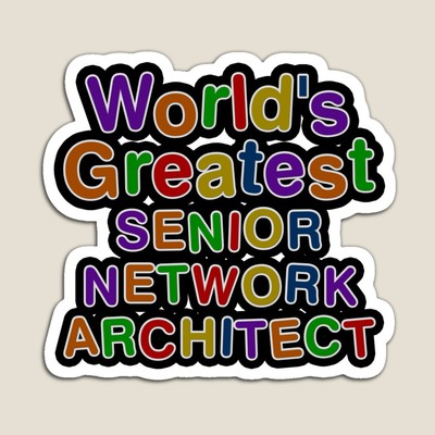 World's Greatest SENIOR NETWORK ARCHITECT Sticker