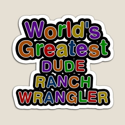 World's Greatest DUDE RANCH WRANGLER Sticker