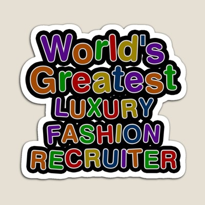 World's Greatest LUXURY FASHION RECRUITER Sticker