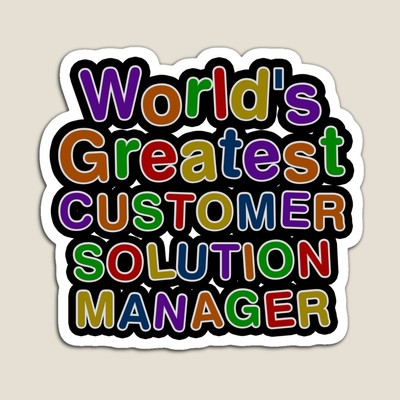 World's Greatest CUSTOMER SOLUTION MANAGER Sticker