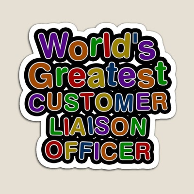 World's Greatest CUSTOMER LIAISON OFFICER Sticker