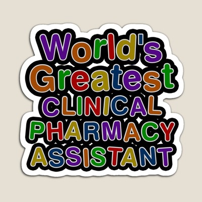 World's Greatest CLINICAL PHARMACY ASSISTANT Sticker