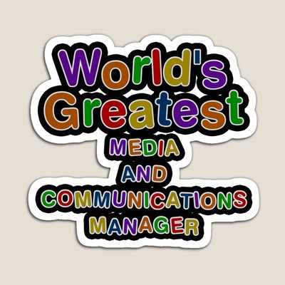 World's Greatest MEDIA AND COMMUNICATIONS MANAGER Sticker