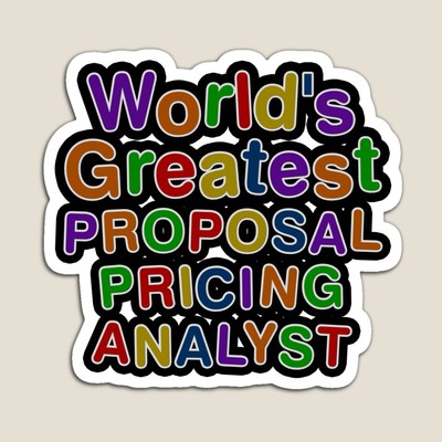 World's Greatest PROPOSAL PRICING ANALYST Sticker