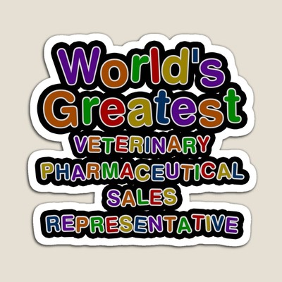 World's Greatest VETERINARY PHARMACEUTICAL SALES REPRESENTATIVE Sticker
