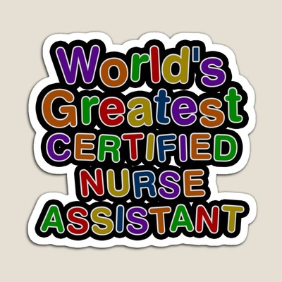 World's Greatest CERTIFIED NURSE ASSISTANT Sticker