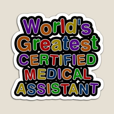 World's Greatest CERTIFIED MEDICAL ASSISTANT Sticker