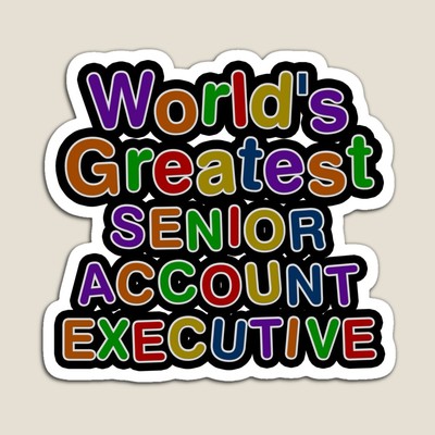 World's Greatest SENIOR ACCOUNT EXECUTIVE Sticker