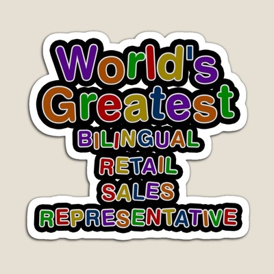 World's Greatest BILINGUAL RETAIL SALES REPRESENTATIVE Sticker
