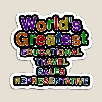 World's Greatest EDUCATIONAL TRAVEL SALES REPRESENTATIVE Sticker