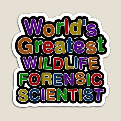 World's Greatest WILDLIFE FORENSIC SCIENTIST Sticker