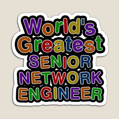 World's Greatest SENIOR NETWORK ENGINEER Sticker