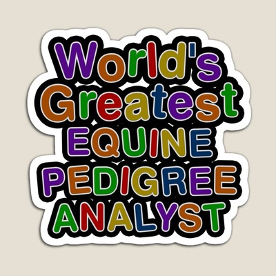 World's Greatest EQUINE PEDIGREE ANALYST Sticker