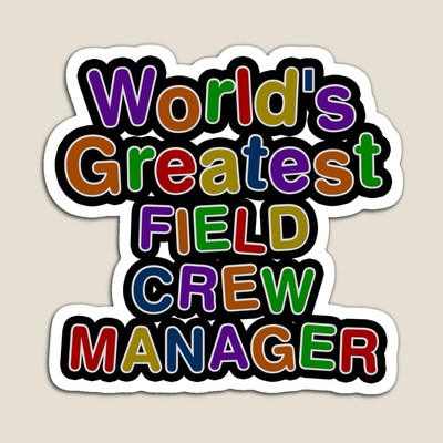 World's Greatest FIELD CREW MANAGER Sticker