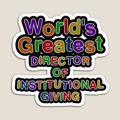 World's Greatest DIRECTOR OF INSTITUTIONAL GIVING Sticker