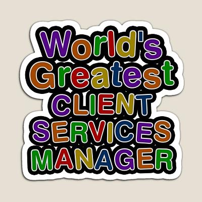 World's Greatest CLIENT SERVICES MANAGER Sticker