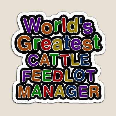 World's Greatest CATTLE FEEDLOT MANAGER Sticker