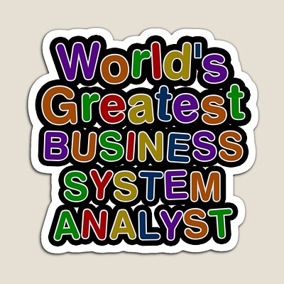 World's Greatest BUSINESS SYSTEM ANALYST Sticker