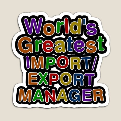 World's Greatest IMPORT/ EXPORT MANAGER Sticker