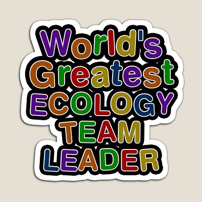 World's Greatest ECOLOGY TEAM LEADER Sticker