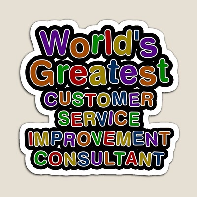 World's Greatest CUSTOMER SERVICE IMPROVEMENT CONSULTANT Sticker