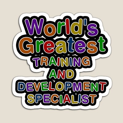 World's Greatest TRAINING AND DEVELOPMENT SPECIALIST Sticker