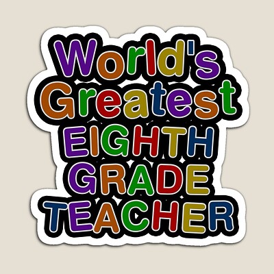 World's Greatest EIGHTH GRADE TEACHER Sticker