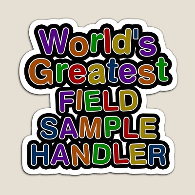 World's Greatest FIELD SAMPLE HANDLER Sticker