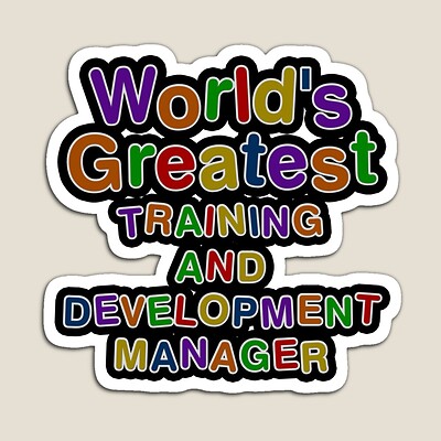 World's Greatest TRAINING AND DEVELOPMENT MANAGER Sticker