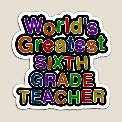 World's Greatest SIXTH GRADE TEACHER Sticker