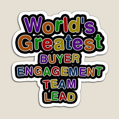 World's Greatest BUYER ENGAGEMENT TEAM LEAD Sticker