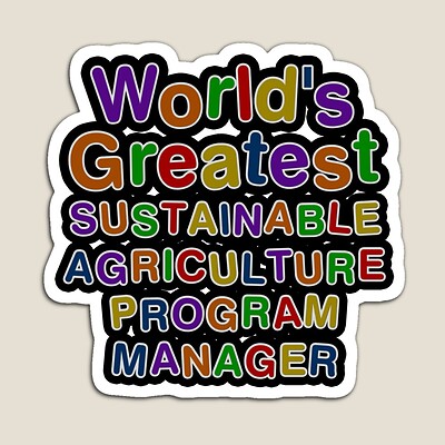 World's Greatest SUSTAINABLE AGRICULTURE PROGRAM MANAGER Sticker