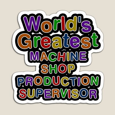 World's Greatest MACHINE SHOP PRODUCTION SUPERVISOR Sticker