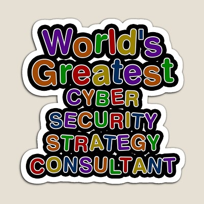 World's Greatest CYBER SECURITY STRATEGY CONSULTANT Sticker
