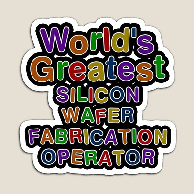 World's Greatest SILICON WAFER FABRICATION OPERATOR Sticker