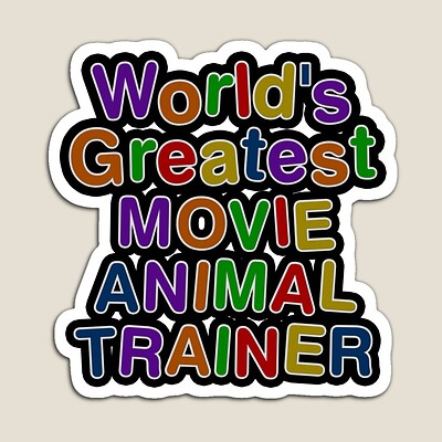 World's Greatest MOVIE ANIMAL TRAINER Sticker