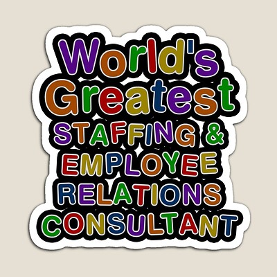 World's Greatest STAFFING AND EMPLOYEE RELATIONS CONSULTANT Sticker