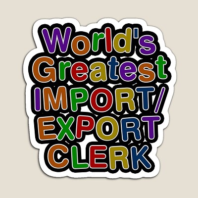 World's Greatest IMPORT/ EXPORT CLERK Sticker