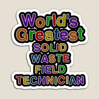 World's Greatest SOLID WASTE FIELD TECHNICIAN Sticker