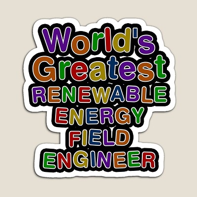 World's Greatest RENEWABLE ENERGY FIELD ENGINEER Sticker