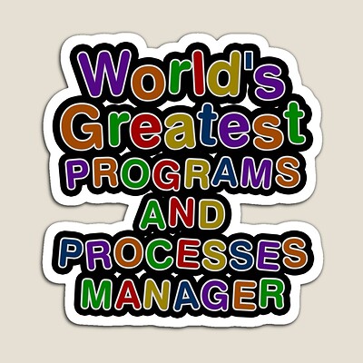 World's Greatest PROGRAMS AND PROCESSES MANAGER Sticker
