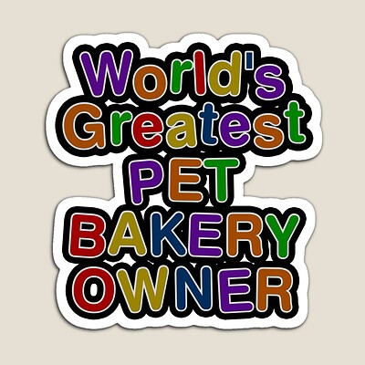 World's Greatest PET BAKERY OWNER Sticker