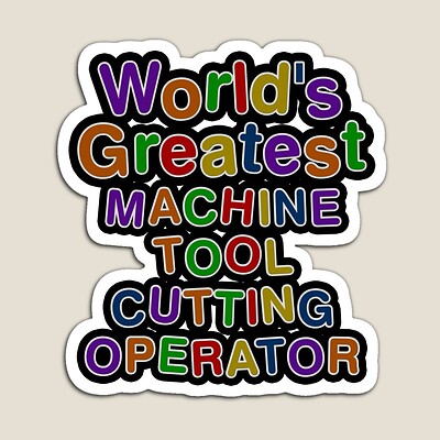 World's Greatest MACHINE TOOL CUTTING OPERATOR Sticker