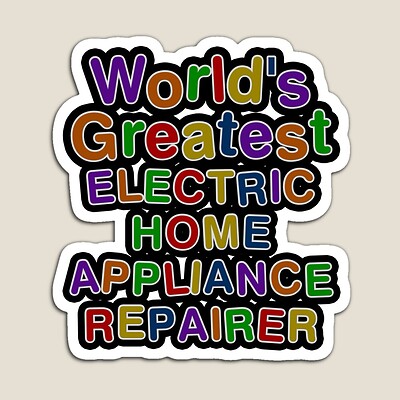 World's Greatest ELECTRIC HOME APPLIANCE REPAIRER Sticker