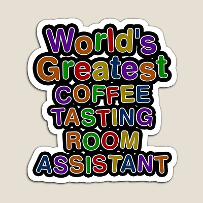 World's Greatest COFFEE TASTING ROOM ASSISTANT Sticker