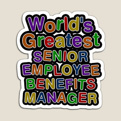 World's Greatest SENIOR EMPLOYEE BENEFITS MANAGER Sticker