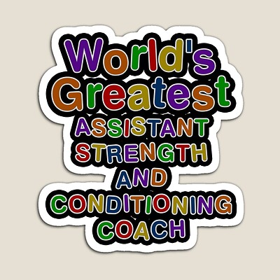 World's Greatest ASSISTANT STRENGTH AND CONDITIONING COACH Sticker