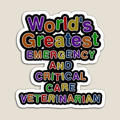 World's Greatest EMERGENCY AND CRITICAL CARE VETERINARIAN Sticker